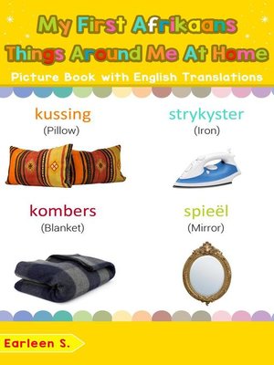 cover image of My First Afrikaans Things Around Me at Home Picture Book with English Translations